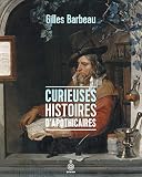Curieuses histoires d'apothicaires