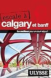 Escale Calgary Et Banff