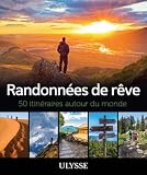 Randonnes De Rve 50 Itinraires Autour Du Monde