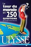 Le Tour Du Monde En 250 Questions