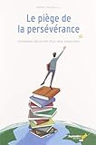 Le piège de la persévérance