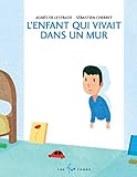 L'enfant Qui Vivait Dans Un Mur