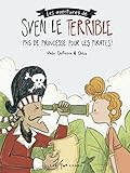 Les aventures de Sven le terrible : pas de princesse pour les pirates !