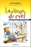 La Vitesse Du Miel : Et Autres Myst%C3%A8res De La Science Au Quotidien