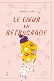 Le cœur en rétrograde