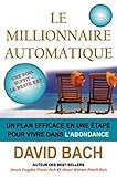 Le Millionnaire Automatique : Un Plan Efficace En Une %C3%A9tape Pour Vivre Dans L'abondance