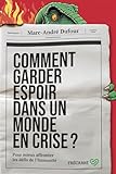 Comment garder espoir dans un monde en crise?