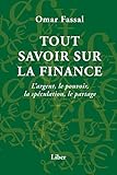 Tout Savoir Sur La Finance   L'argent, Le Pouvoir, La Sp%C3%A9culation, Le Partage