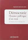 Démocratie : Histoire politique d'un mot aux Etats-Unis et en France