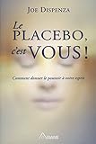 Le Placebo, C'est Vous ! Comment Donner Le Pouvoir %C3%A0 Votre Esprit