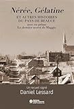Nérée, Gélatine et autres histoires du pays de Beauce, avec en prime Le dernier secret de Maggie