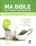 Ma bible des huiles essentielles