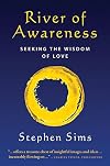 River of Awareness: Seeking the Wisdom of Love