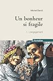 Un bonheur si fragile, 1 : L'engagement
