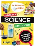 Expériences de science extraordinaires!