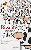 Rivalit%C3%A9 Entre Filles : Pourquoi Nous Sommes M%C3%A9chantes Les Unes Envers Les Autres Et Comment Faire Pour Changer