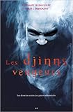 Les Djinns Vengeurs   Les Desseins Secrets Des G%C3%A9nies Enfin R%C3%A9v%C3%A9l%C3%A9s