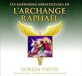 Les Gu%C3%A9risons Miraculeuses De L'archange Rapha%C3%ABl   Livre Audio