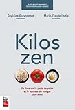 Kilos Zen : Un Livre Sur La Perte De Poids Et Le Bonheur De Manger