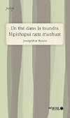 A tea in the tundra = Nipishapui nete mushuat