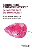 Tanite nene etutamin nitassi? = Qu'as-tu fait de mon pays?