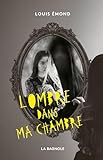 L'ombre dans ma chambre