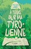 À trois sur ma tyrolienne