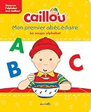 Caillou Mon Premier Abcdaire La Soupe Alphabet