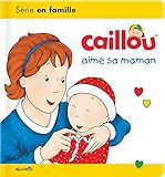 Caillou aime sa maman