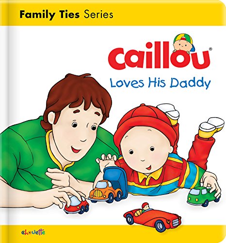Cover of Caillou Loves His Daddy