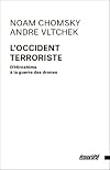 L'Occident terroriste - D'Hiroshima à la guerre des drones