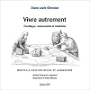 Vivre Autrement: Écovillages, Communautés Et Cohabitats