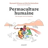 Permaculture Humaine Des Cls Pour Vivre La Transition