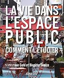 La Vie Dans Lespace Public Comment Ltudier