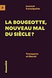 La bougeotte, nouveau mal du siècle?