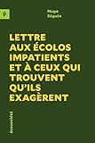 Lettre aux écolos impatients et à ceux qui trouvent qu'ils exagèrent