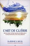L'art De Gu%C3%A9rir   D%C3%A9couvrez Votre Sagesse Int%C3%A9rieure Et Votre Potentiel D'autogu%C3%A9rison