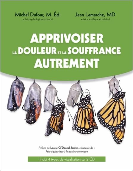 Apprivoiser la douleur et la souffrance autrement - Livre +