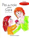 Pas de noix pour Sara. Collection: Une histoire sur ... 2e édition