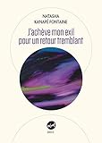 J'achève mon exil pour un retour tremblant