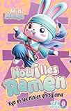 Nouilles ramen / Kyo et les ninjas en pyjama