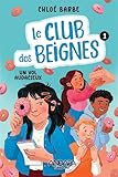 Le club des beignes / Tome 01 - Un vol audacieux