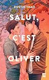 Salut, c'est Oliver
