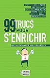 99 truc$ pour s'enrichir