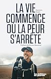La vie commence où la peur s'arrête