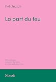 La part du feu =