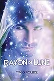 Rayon De Lune   La Trilogie Lunaire T2