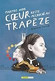 Parfois mon cœur reste accroché au trapèze