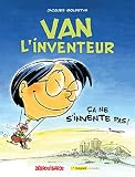 Van l'inventeur; 5. Ça ne s'invente pas!