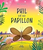 Phil est un papillon